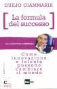 GIAMMARIA DUILIO, La formula del successo