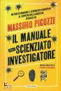 PICOZZI MASSIMO, Il manuale dello scienziato investigatore