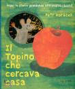 HORACEK PETR, Il topino che cercava casa