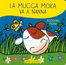 TRAINI AGOSTINO, La muca moka va a nanna