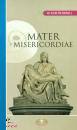 MIMEP DOCETE, Mater misericordiae
