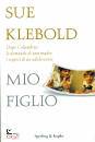 KLEBOLD SUE, Mio figlio