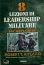 KIYOSAKI ROBERT, 8 lezioni di leadership militare per imprenditori