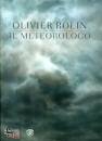 Rolin Olivier, Il meteorologo