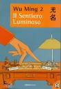 WU MING 2, Il sentiero luminoso