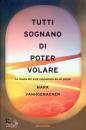 VANHOENACKER MARK, Tutti sognano di poter volare