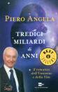 ANGELA PIERO, Tredici miliardi di anni