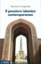 CAMPANINI MASSIMO, Il pensiero islamico contemporaneo