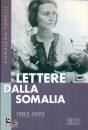 TONELLI ANNALENA, Lettere dalla Somalia  1985-1995