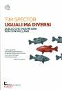 SPECTOR TIM, Uguali ma diversi