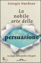 GIORGIO NARDONE, La nobile arte della persuasione