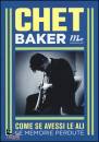 BAKER CHET, Come se avessi le ali