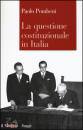 POMBENI PAOLO, La questione costituzionale in italia