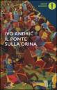 ANDRIC IVO, Il ponte sulla Drina