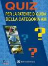 AA.VV., Quiz per la patente di guida della categoria am