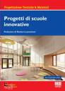 PEPE-ROSSETTI, Progetti di scuole innovative