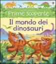 Frith Alex, Il mondo dei dinosauri - prime scoperte