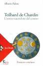 PALESE ALBERTO, Teilhard De Chardin. L