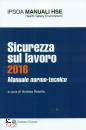 ROTELLA ANDREA, Sicurezza sul lavoro 2016 Manuale normo-tecnico