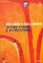 VOLLMANN WILLIAM, Ultime storie e altre storie