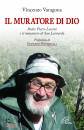 VARAGONA VINCENZO, Il muratore di Dio Padre Lavini Pietro