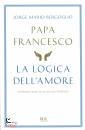 Papa Francesco, La logica dell