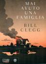 Clegg Bill, Mai avuto una famiglia