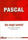 PASCAL BLAISE, Dio degli uomini