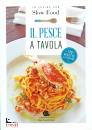 SLOW FOOD, Il pesce a tavola