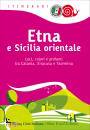 TOURING -SLOW FOOD, Etna e Sicilia orientale