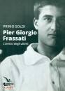 SOLDI PRIMO, Pier Giorgio Frassati