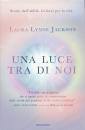 LYNNE JACKSON LAURA, Una luce tra di noi