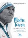 BOSCO TERESIO, Madre Teresa la carezza di Dio