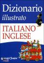GIUNTI JUNIOR, Dizionario illustrato italiano inglese