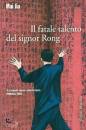 JIA MAI, Il fatale talento del signor Rong