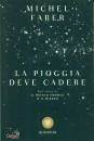 Faber Michel, La pioggia deve cadere