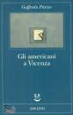Parise Goffredo, Gli americani a Vicenza e altri racconti 1952-1965