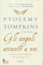 TOMPKINS PTOLEMY, Gli angeli accanto a noi