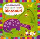 Watt Fiona, Dinosauri Primi libri tattili  Trascina e scopri