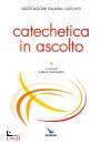 CACCIATO CETTINA, Catechetica in ascolto