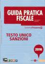 MAFFEI MASSIMO, Testo unico sanzioni  2016 - Guida pratica fiscale