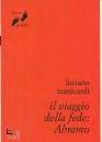 MANICARDI LUCIANO, Il viaggio della fede:Abramo