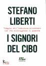 LIBERTI STEFANO, Signori del cibo.Viaggio nell