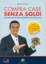 LEONE ANTONIO, Compra case senza soldi