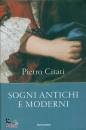 CITATI PIETRO, Sogni antichi e moderni