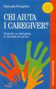 PROVANTINI MANUELA, Chi aiuta i caregiver?