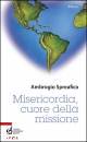 SPREAFICO AMBROGIO, Misericordia, cuore della missione