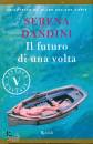 DANDINI SERENA, Il futuro di una volta