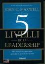 MAXWELL JOHN C., I 5 LIVELLI DELLA LEADERSHIP