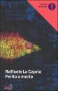 LA CAPRIA RAFFAELE, Ferito a morte